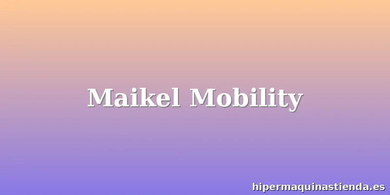 Maikel Mobility