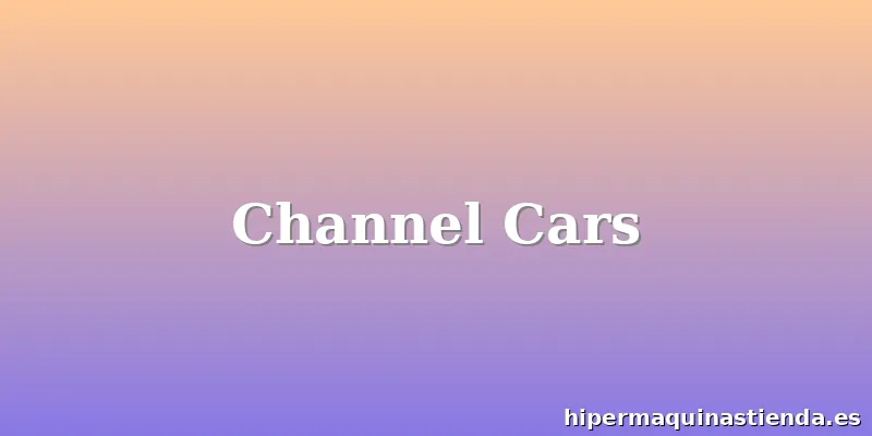 Channel Cars