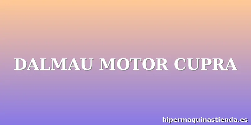 DALMAU MOTOR CUPRA