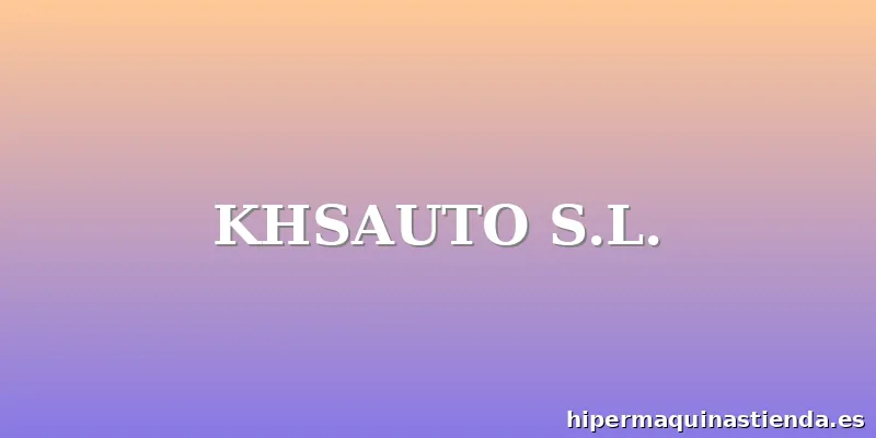 KHSAUTO S.L.
