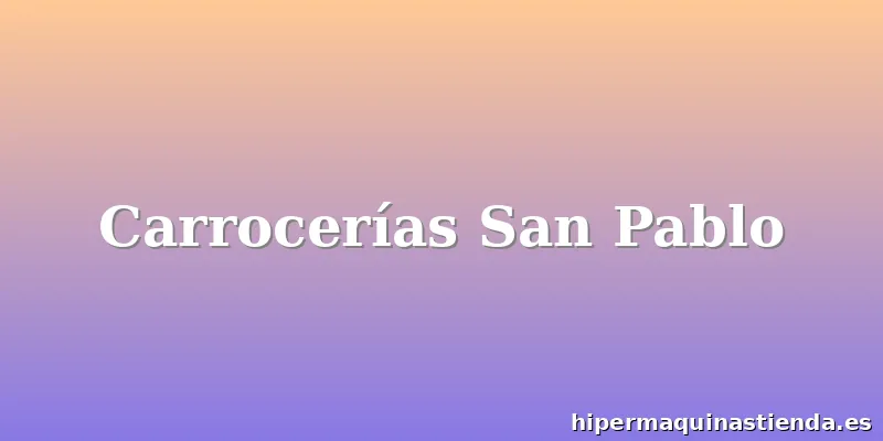 Carrocerías San Pablo