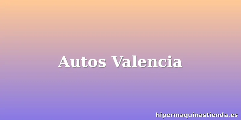 Autos Valencia