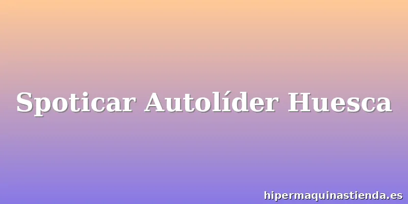 Spoticar Autolíder Huesca