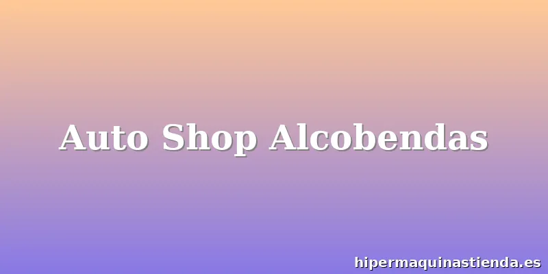 Auto Shop Alcobendas