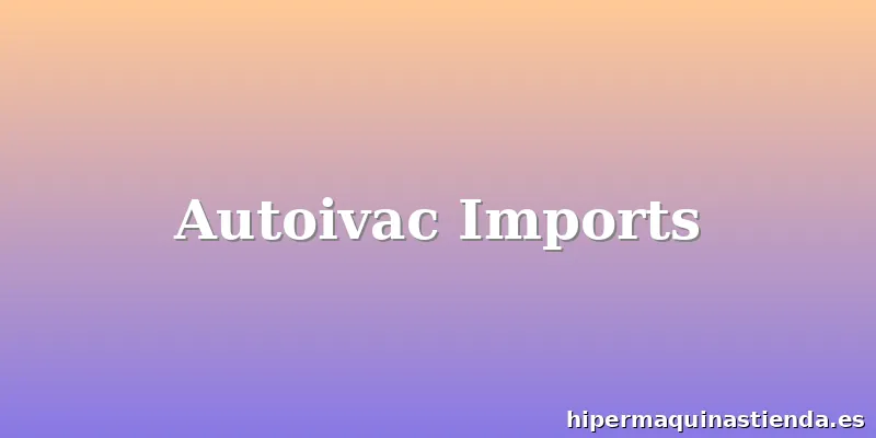 Autoivac Imports