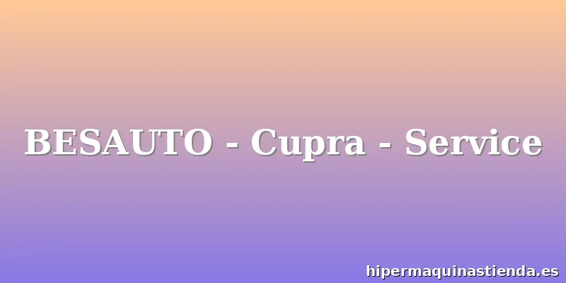 BESAUTO - Cupra - Service