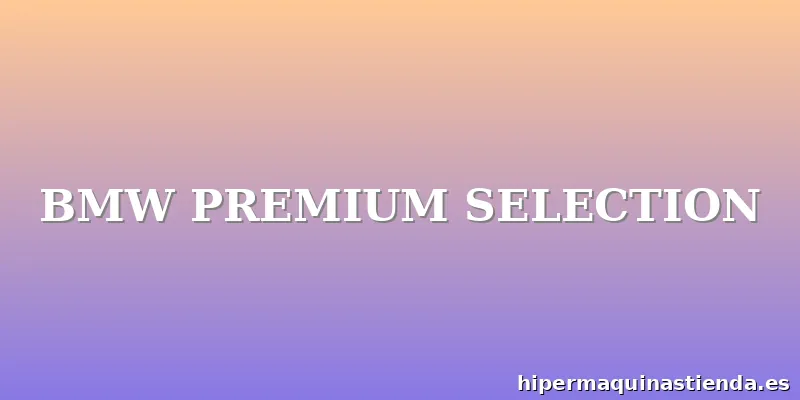 BMW PREMIUM SELECTION