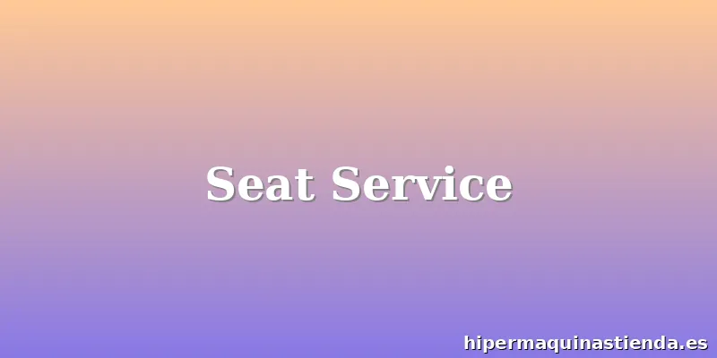 Seat Service
