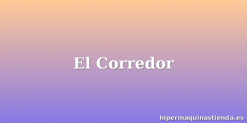 El Corredor
