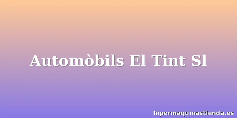 Automòbils El Tint Sl