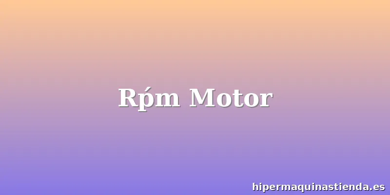 Rṕm Motor