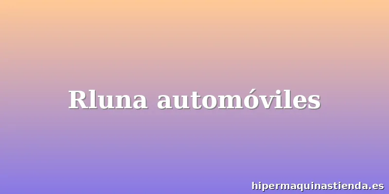 Rluna automóviles