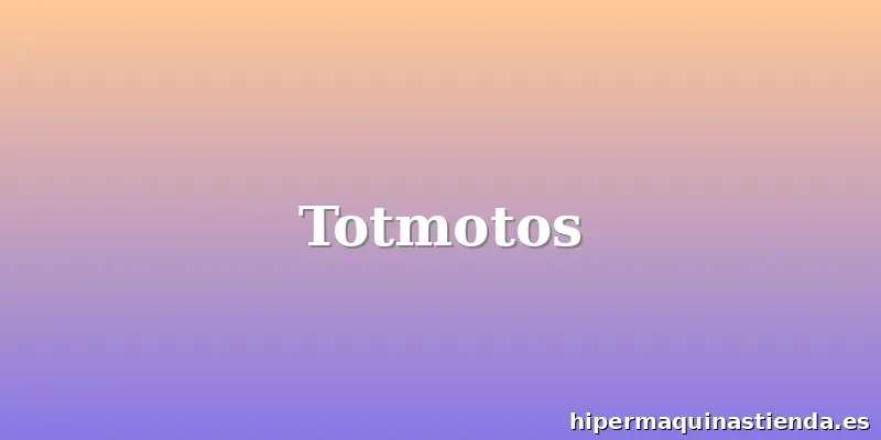 Totmotos