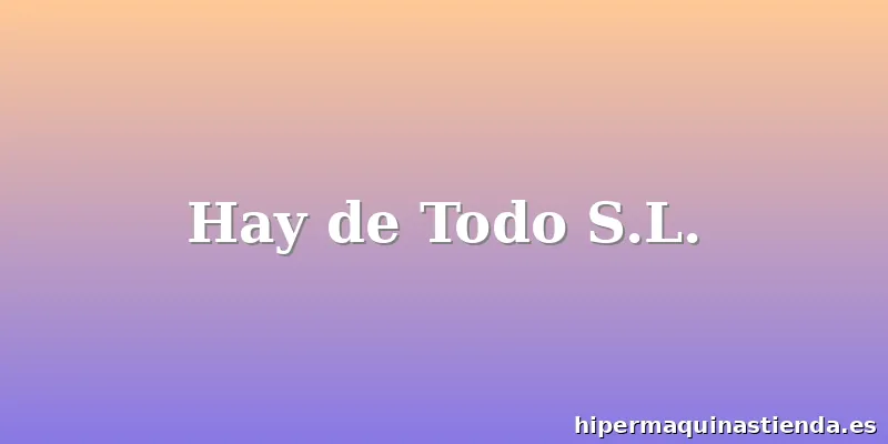 Hay de Todo S.L.