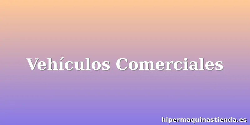 Vehículos Comerciales
