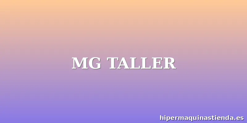MG TALLER