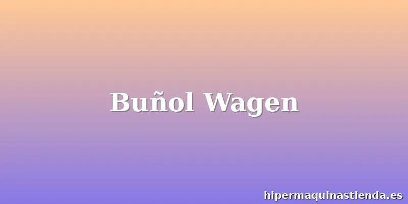 Buñol Wagen