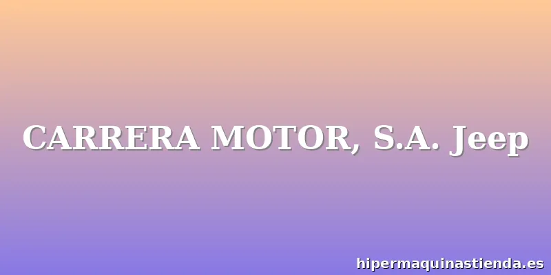 CARRERA MOTOR, S.A. Jeep