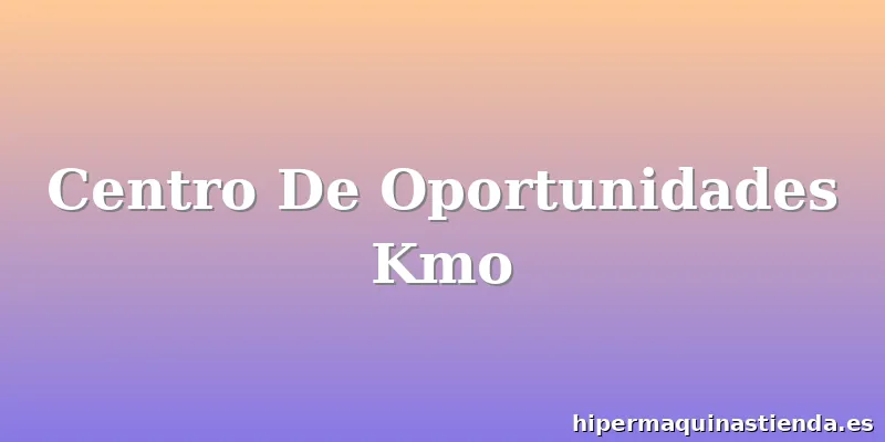 Centro De Oportunidades Kmo