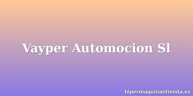 Vayper Automocion Sl