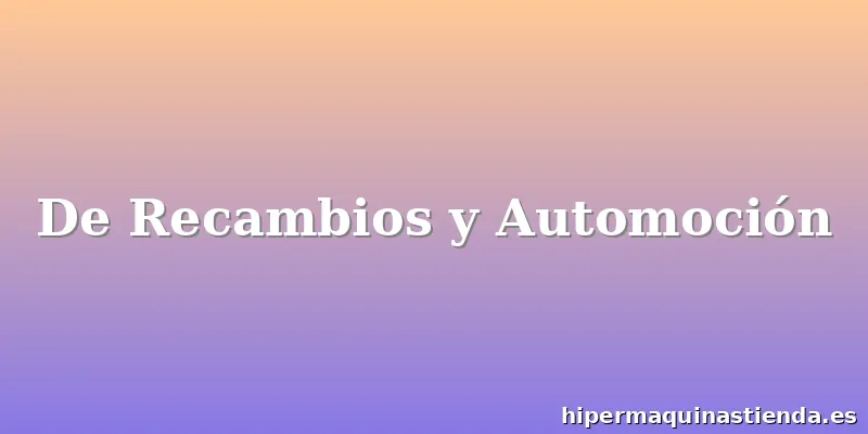 De Recambios y Automoción