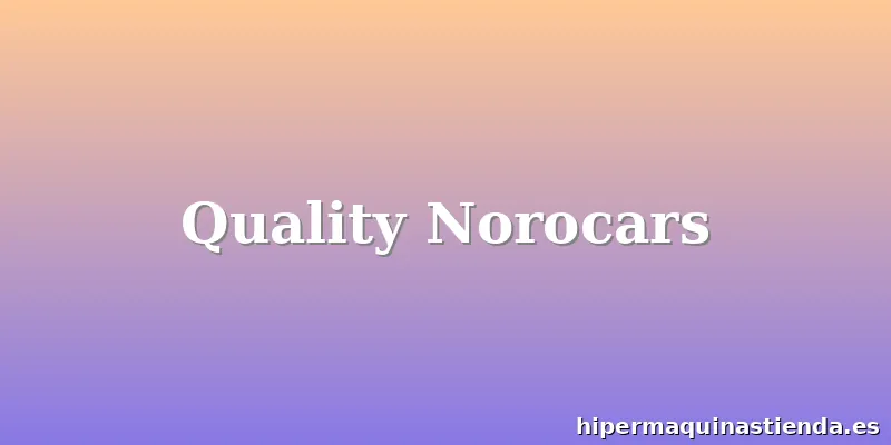 Quality Norocars
