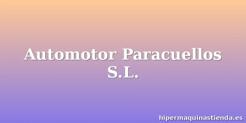 Automotor Paracuellos S.L.