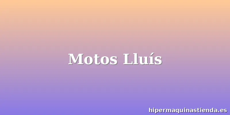 Motos Lluís