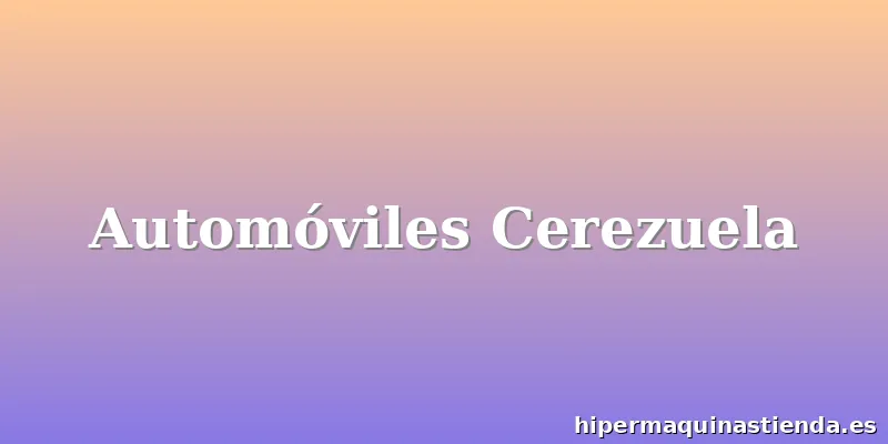 Automóviles Cerezuela