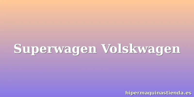Superwagen Volskwagen