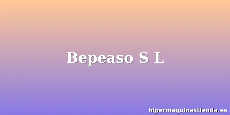 Bepeaso S L