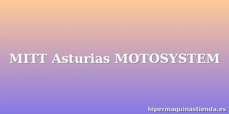 MITT Asturias MOTOSYSTEM