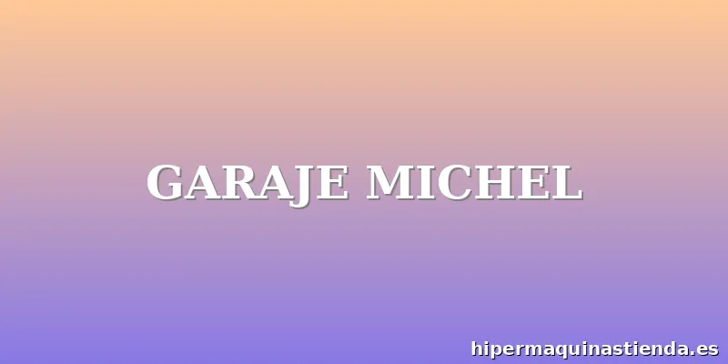 GARAJE MICHEL
