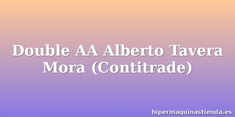Double AA Alberto Tavera Mora (Contitrade)