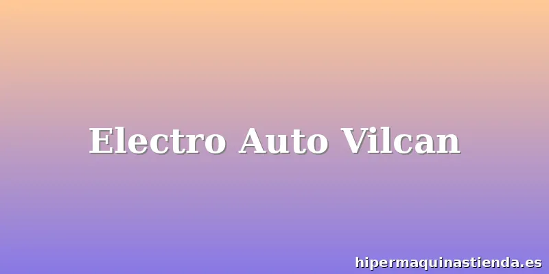 Electro Auto Vilcan