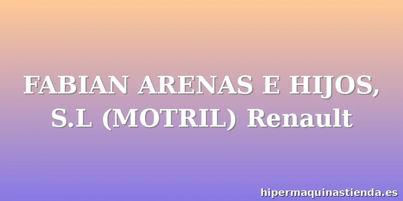 FABIAN ARENAS E HIJOS, S.L (MOTRIL) Renault