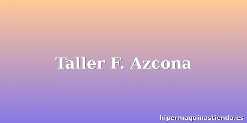 Taller F. Azcona