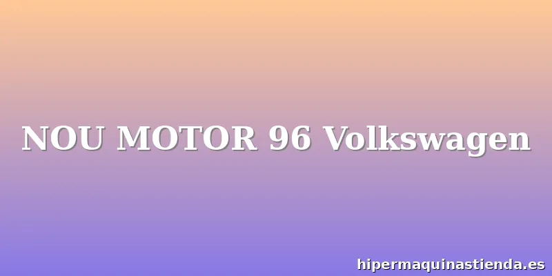 NOU MOTOR 96 Volkswagen