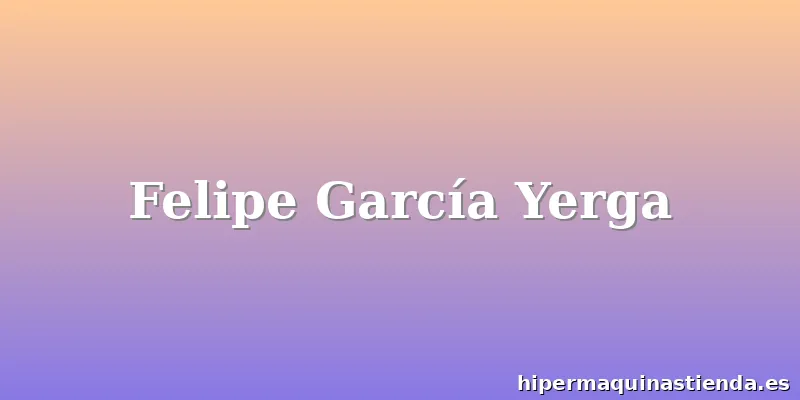 Felipe García Yerga