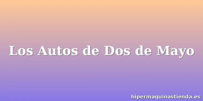 Los Autos de Dos de Mayo