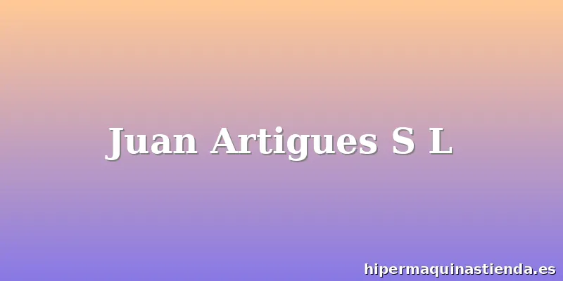 Juan Artigues S L