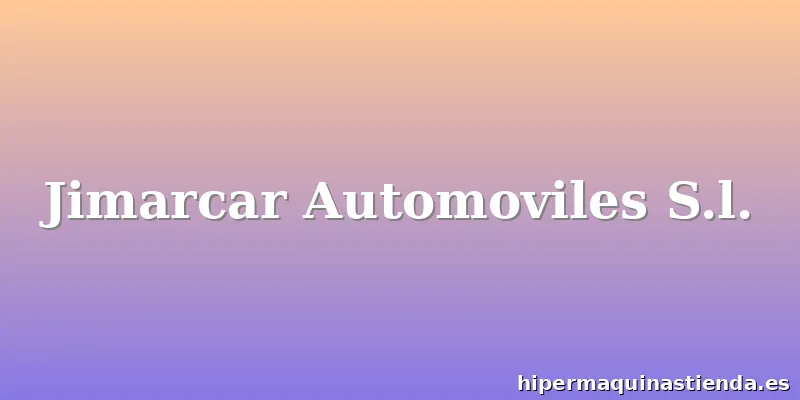 Jimarcar Automoviles S.l.