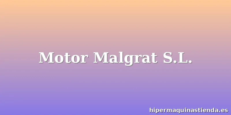 Motor Malgrat S.L.
