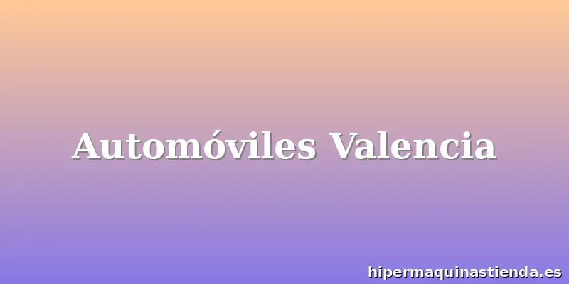 Automóviles Valencia