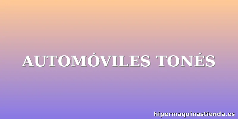 AUTOMÓVILES TONÉS