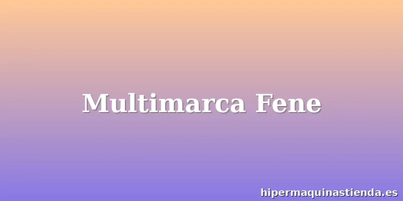 Multimarca Fene