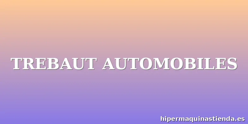 TREBAUT AUTOMOBILES