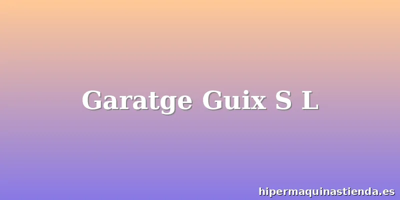 Garatge Guix S L