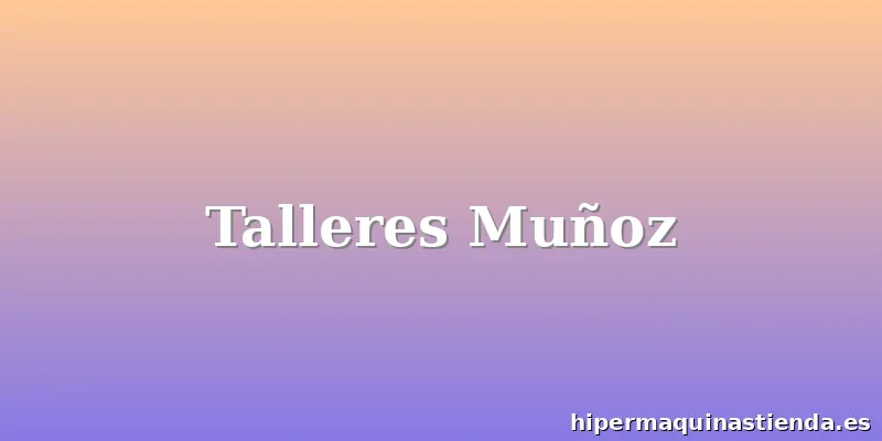 Talleres Muñoz