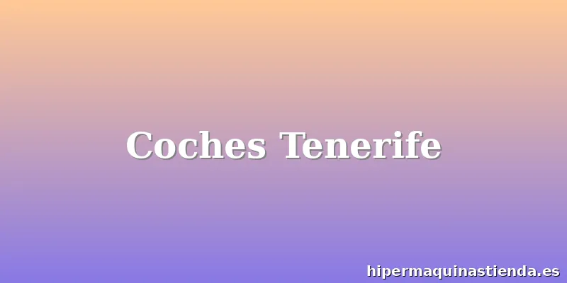 Coches Tenerife